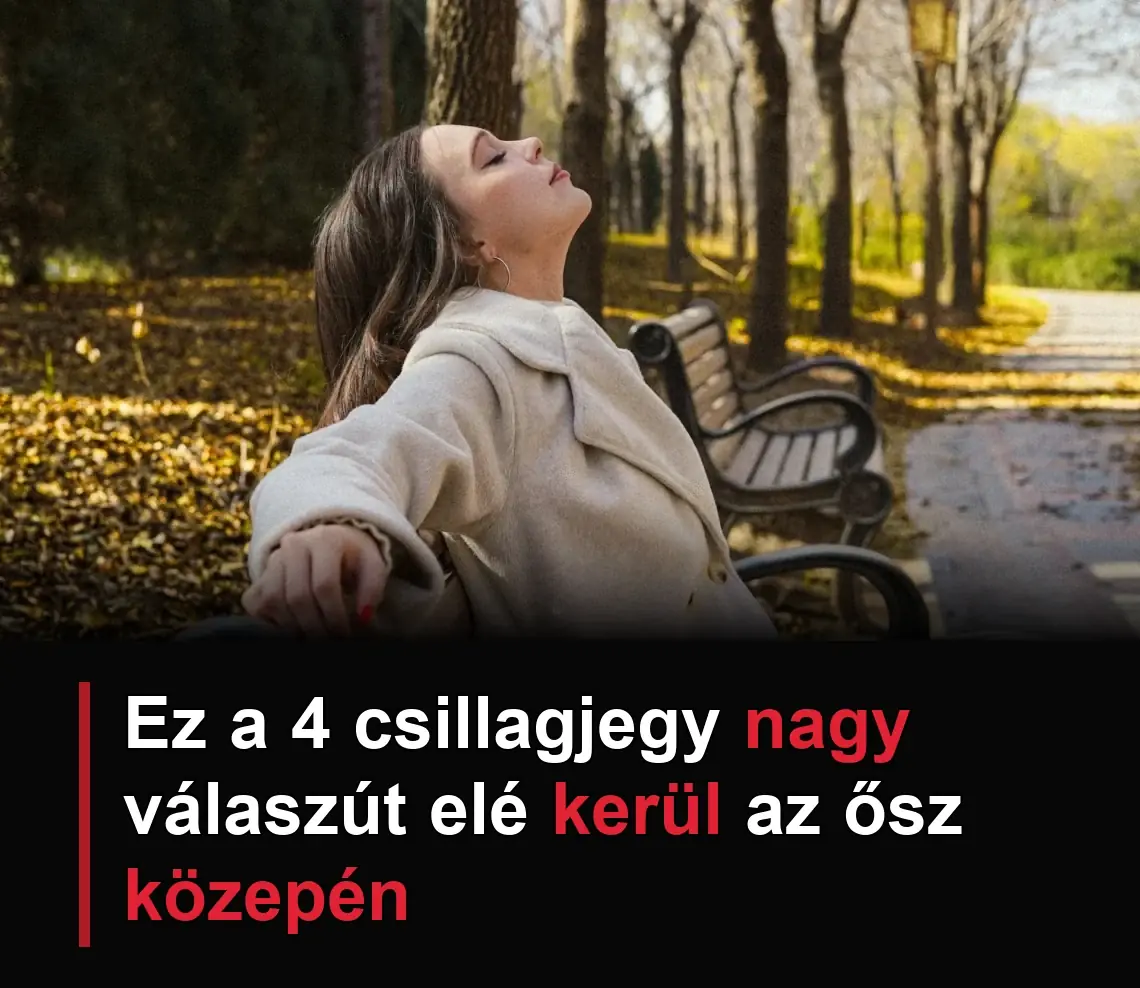 Ez a 4 csillagjegy nagy válaszút elé kerül az ősz közepén